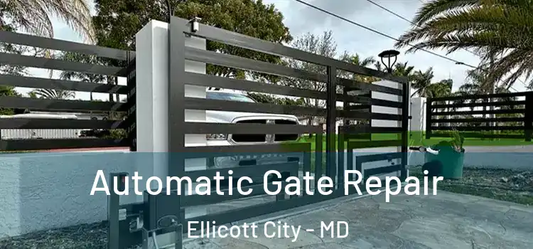 Automatic Gate Repair Ellicott City - MD