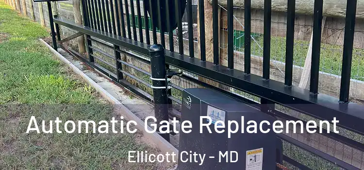 Automatic Gate Replacement Ellicott City - MD
