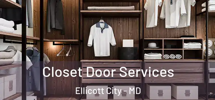 Closet Door Services Ellicott City - MD