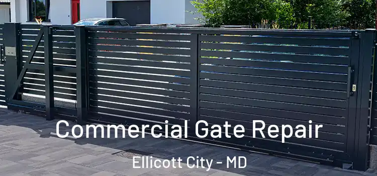 Commercial Gate Repair Ellicott City - MD