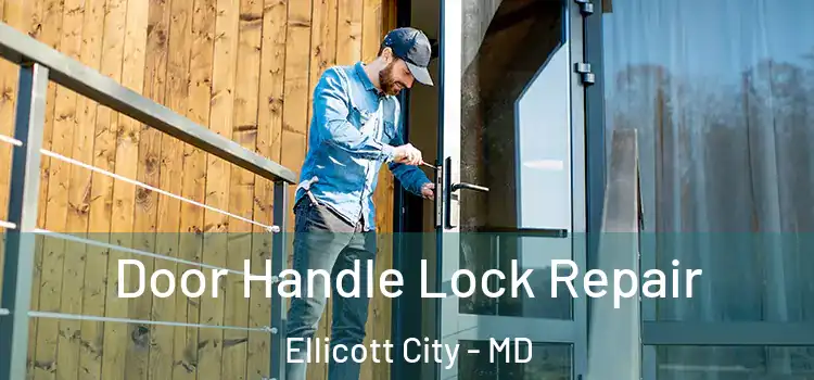 Door Handle Lock Repair Ellicott City - MD
