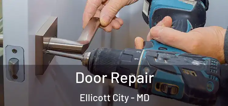Door Repair Ellicott City - MD