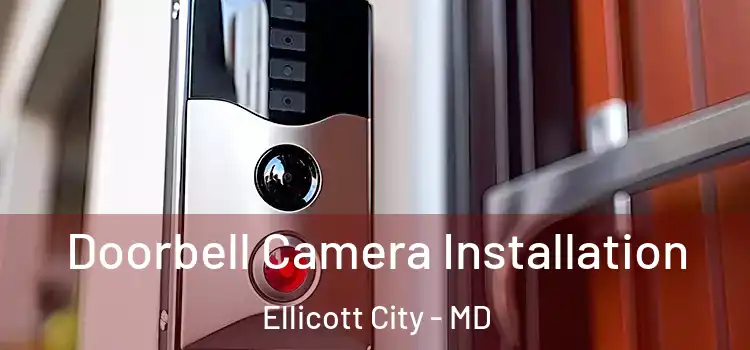  Doorbell Camera Installation Ellicott City - MD