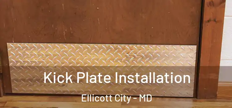 Kick Plate Installation Ellicott City - MD