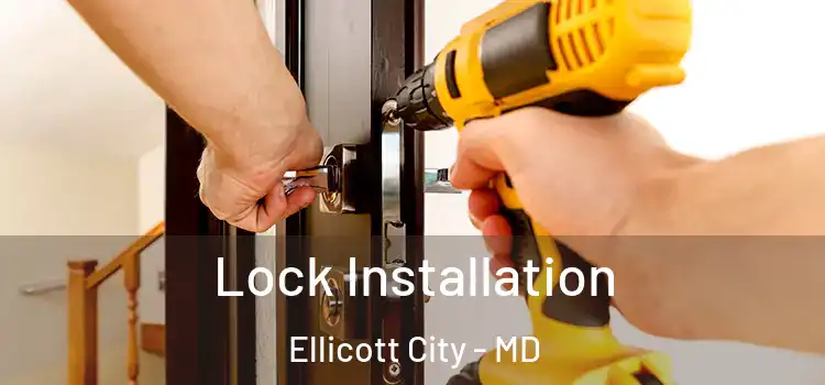 Lock Installation Ellicott City - MD