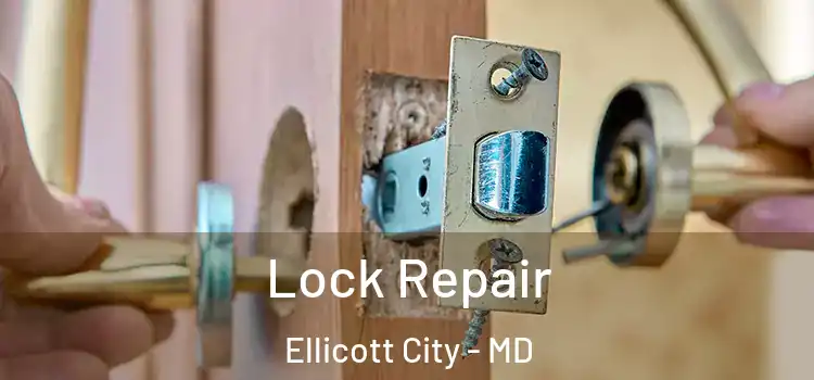Lock Repair Ellicott City - MD