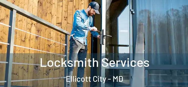 Locksmith Services Ellicott City - MD