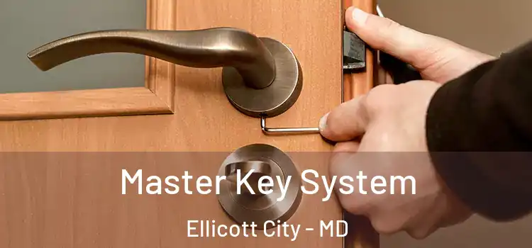 Master Key System Ellicott City - MD