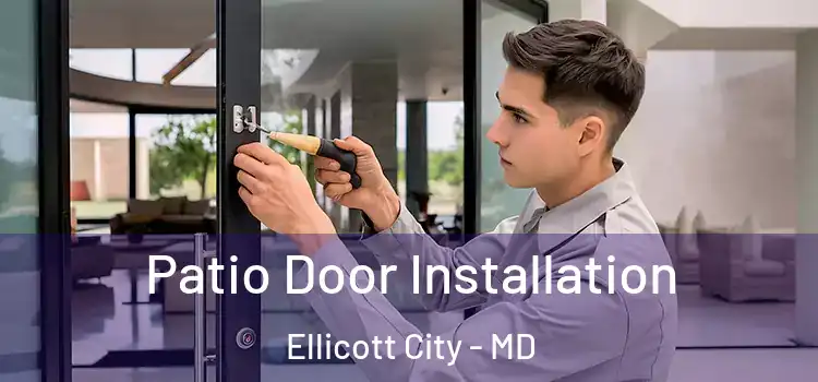 Patio Door Installation Ellicott City - MD