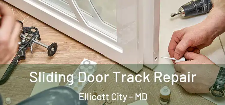 Sliding Door Track Repair Ellicott City - MD